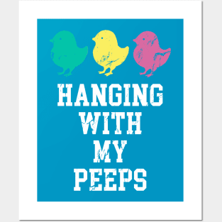 Hanging With My Peeps Easter Chicks Posters and Art